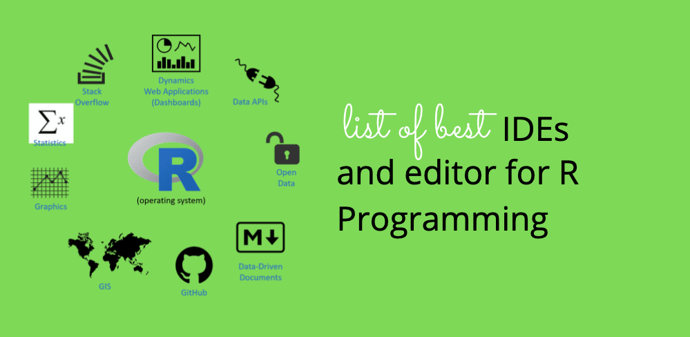 ide for R programming - best IDEs for R programming-UPDATED 2022