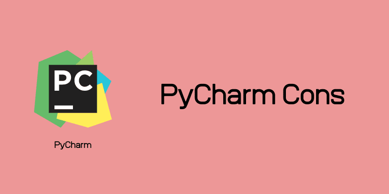 PyCharm python ide cons