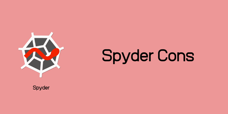 Spyder python ide cons
