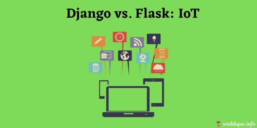 Django or Flask for IoT, which is best?