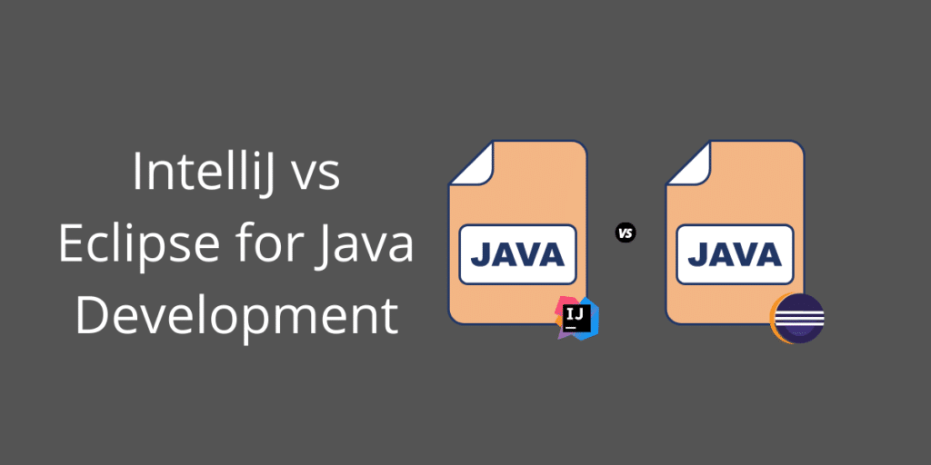 IntelliJ vs Eclipse for Java