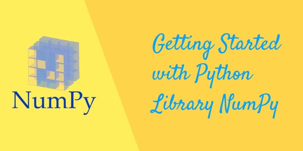 Getting Started with Python NumPy arrays