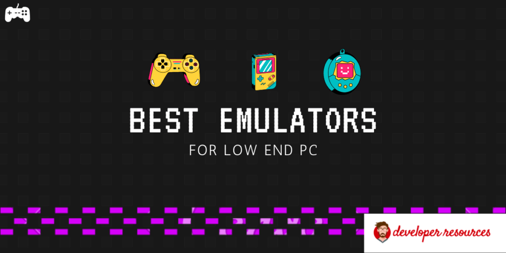 Best emulators for low end PC