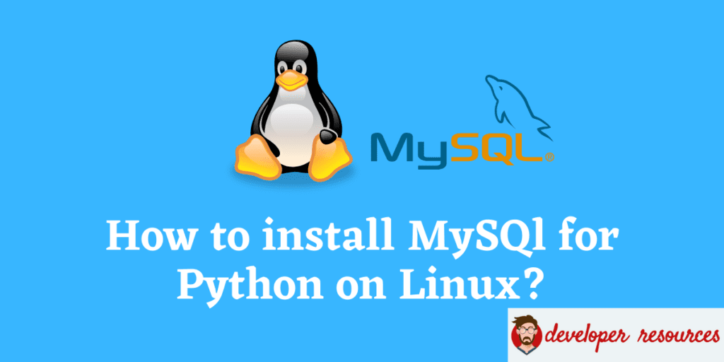 How to install MySQl for Python on Linux?