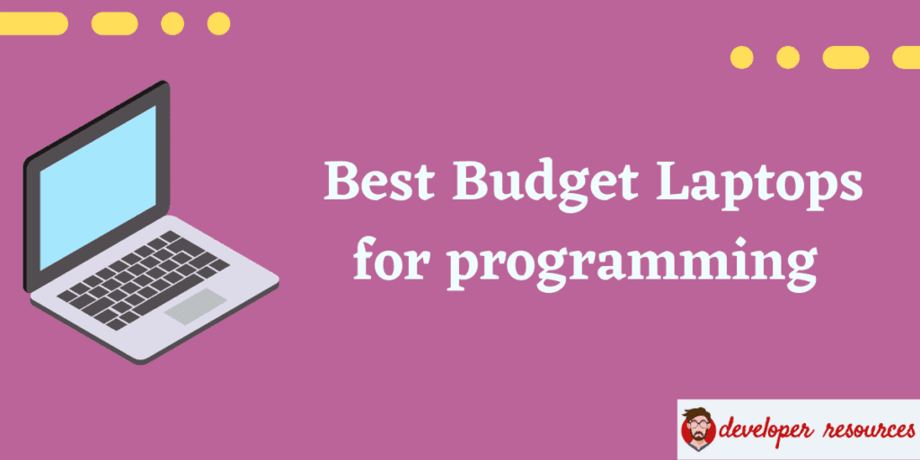 Best Budget Laptops for programming