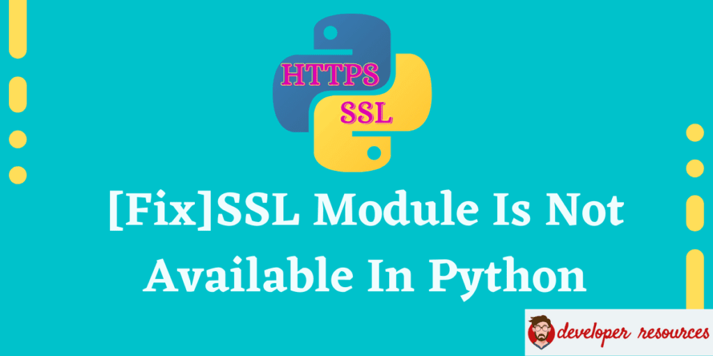 Fix SSL Module Is Not Available In Python