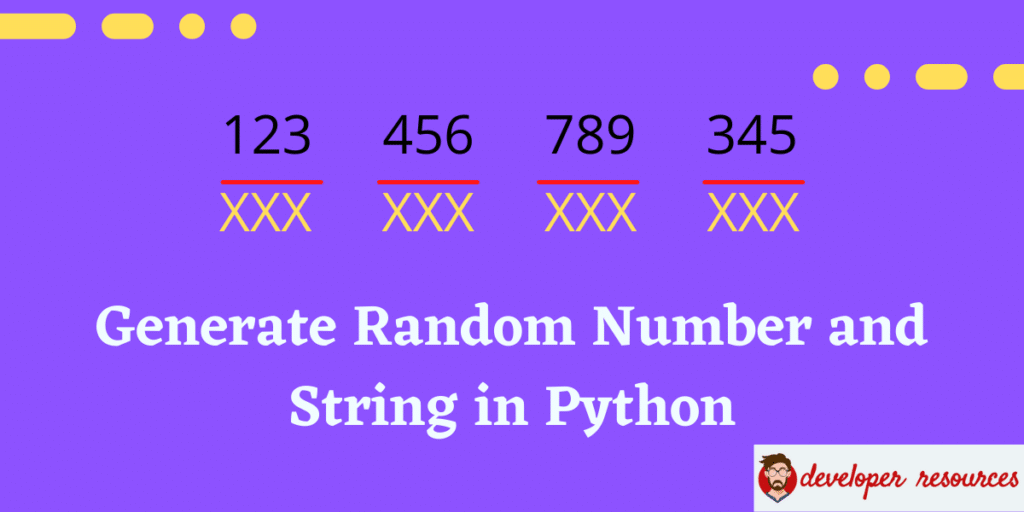 Generate Random Number and String in Python