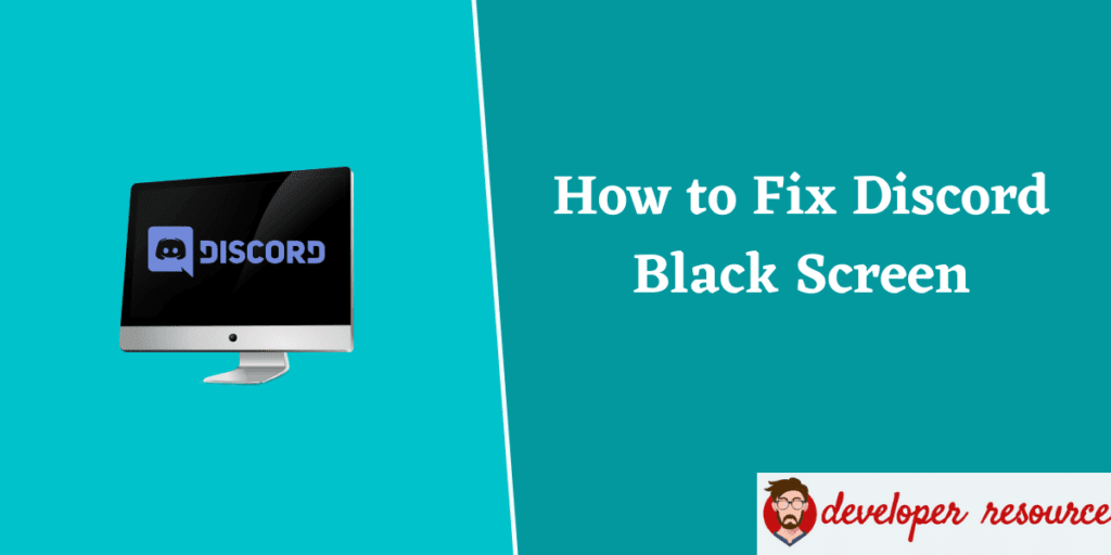 How to Fix Discord Black Screen - How to Fix Discord Black Screen